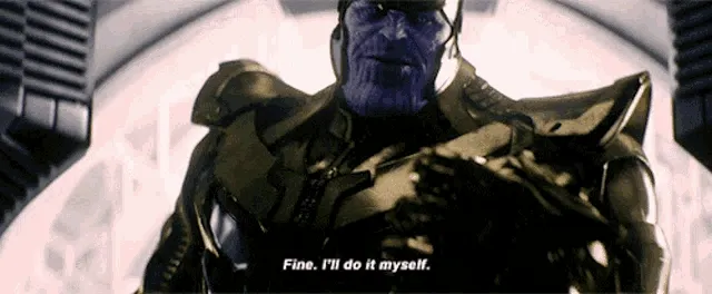Fine, I'll do it myself meme